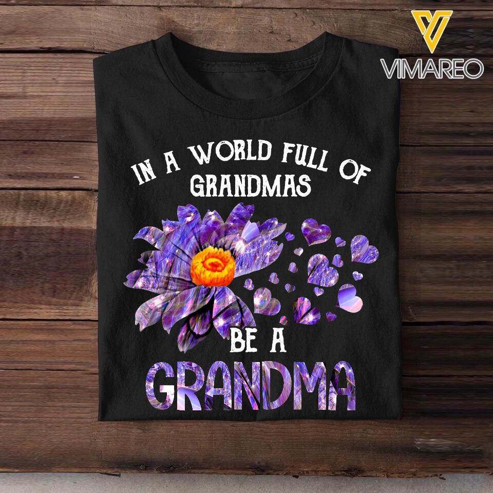 Personalized In A World Full Of Grandmas Be A Tshirt Printed QTVQ0509