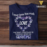 Personalized  I Never Knew How Much Love My Heart Could Hold Til Someone Called Me Grandma Kid Name Tshirt Printed QTVQ0609