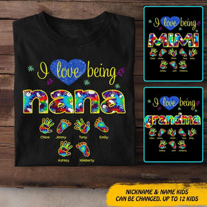 Personalized  I Love Being Nana Grandma Title Hand Foot Kid Name Tshirt Printed QTDT1609