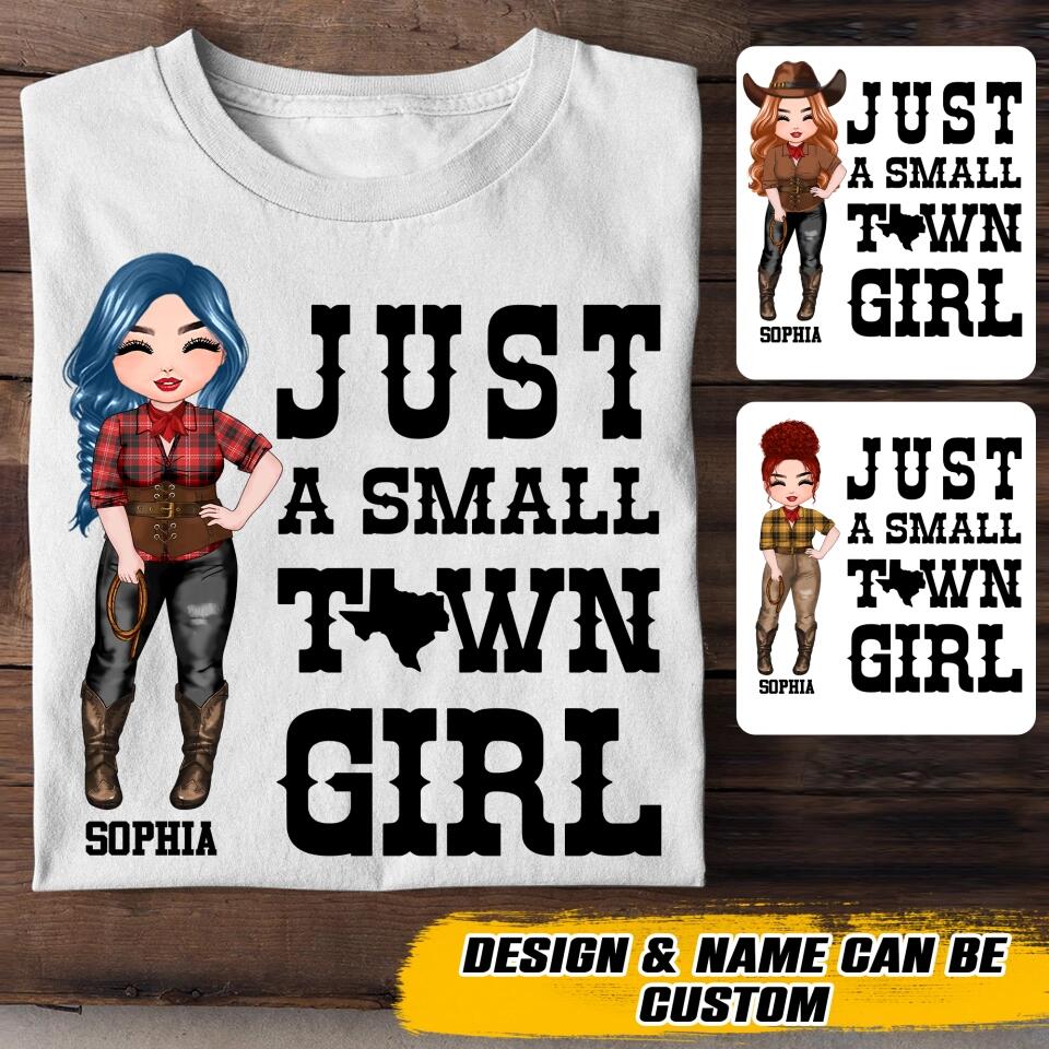 Personalized Just A Small Town Texas Girl Tshirt Printed 22OCT-HQ28