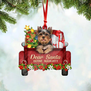 Personalized Yorkshire Red Truck Dear Santa Define Naughty Ornament Printed QTDT1011