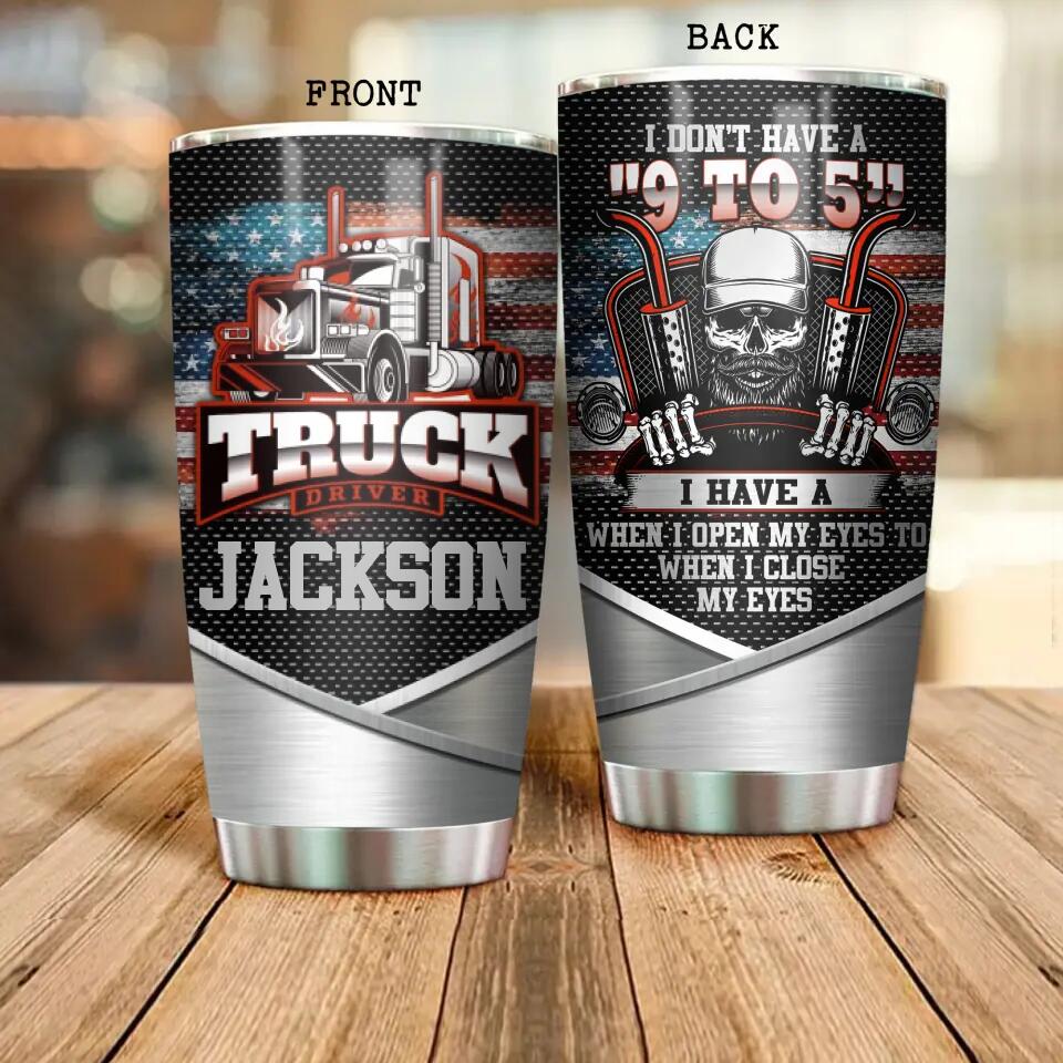 Personalized I Don't Have A "9 to 5" US Skull  Tumbler Printed 22NOV-DT11