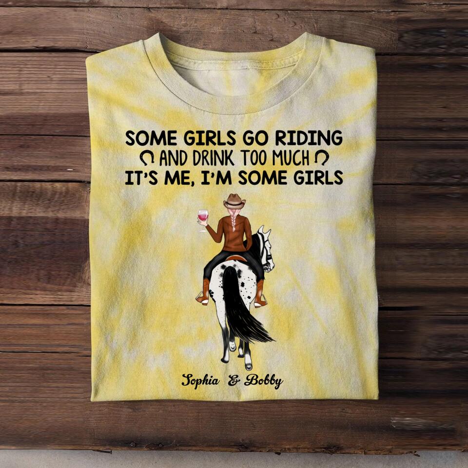 Personalized Some Girls Go Riding And Drink Too Much. It's Me Printed Tie Dye Tshirts 22NOV-HQ16