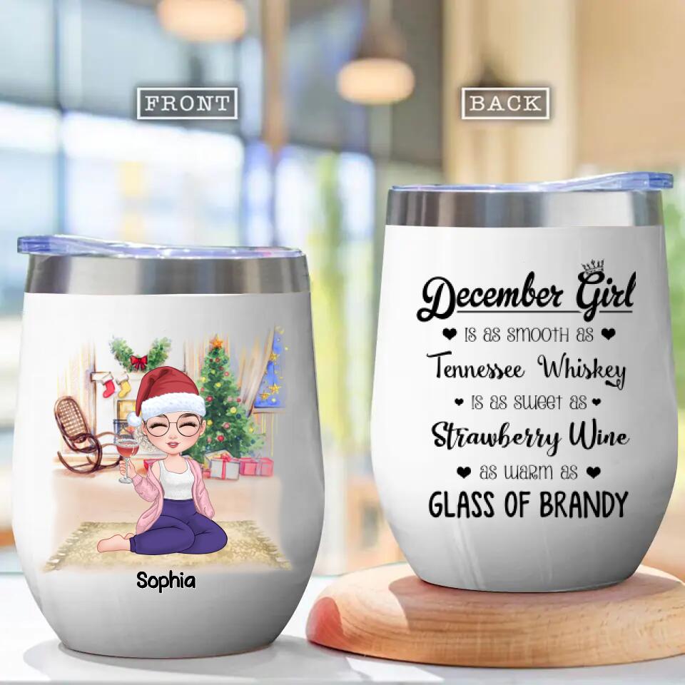 Personalized December Girl Tennessee Whiskey Strawberry Wine Glass Of Brandy Wine Tumbler Printed QTHQ2811