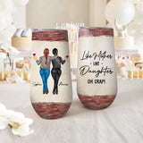 Personalized Like Mother Like Daughter Oh Crap Champagne Tumbler 3D Printed 22DEC-DT06