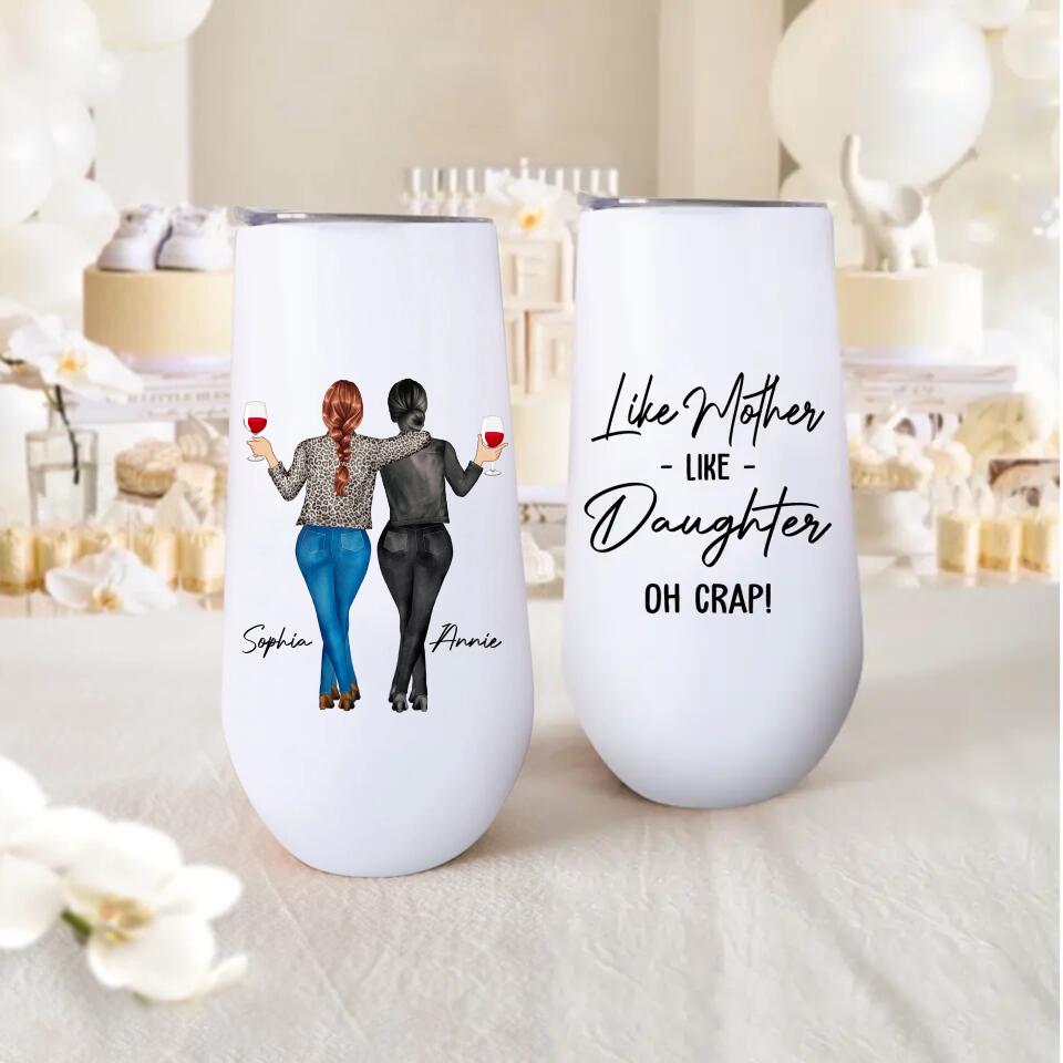 Personalized Like Mother Like Daughter Oh Crap Champagne Tumbler 3D Printed 22DEC-DT06