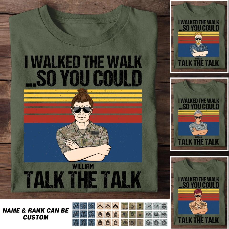 Personalized I Walked The Walk So You Could Talk The Talk U.S Rank Camo Tshirt Printed 22DEC-HQ21