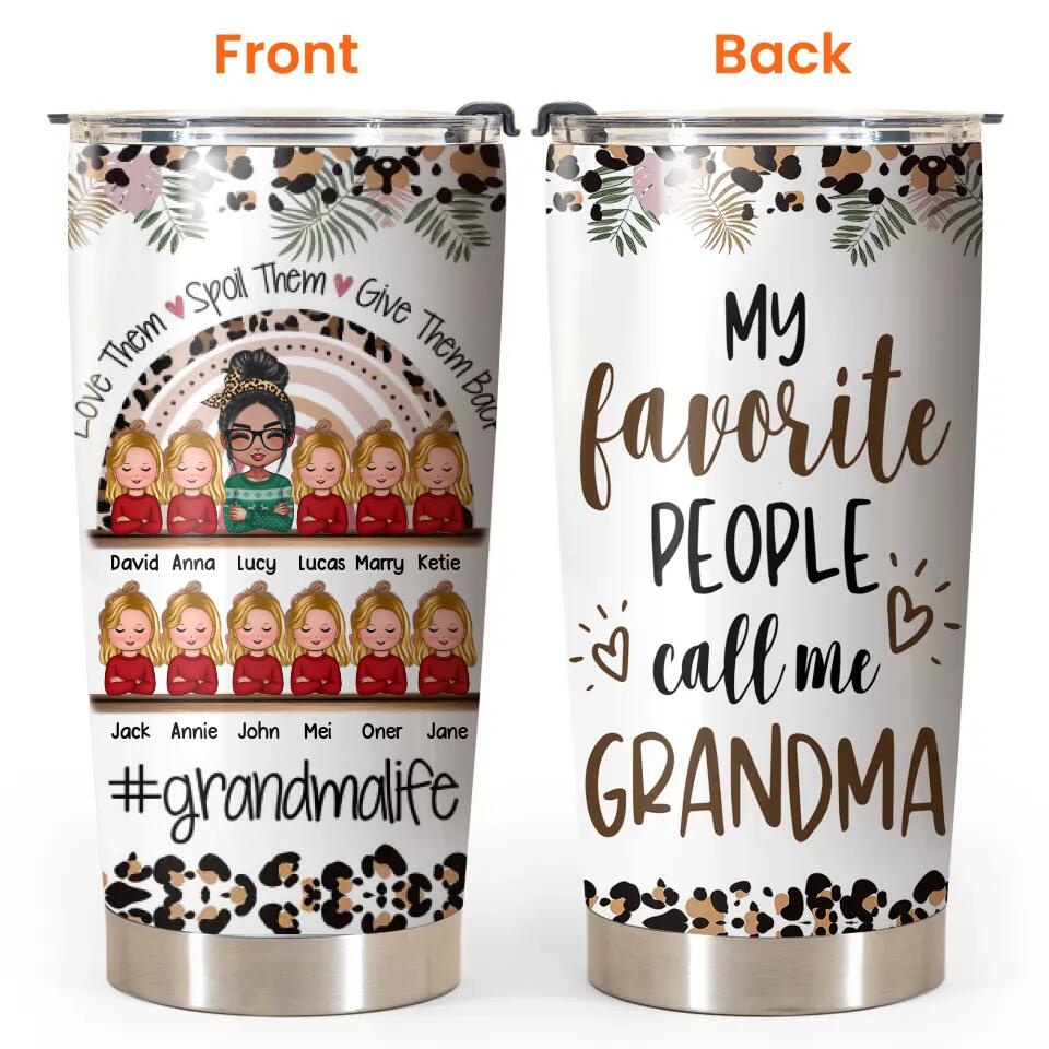 Personalized My Favorite People Call Me Grandma Tumbler Printed PNHQ2312