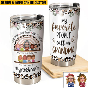 Personalized My Favorite People Call Me Grandma Tumbler Printed PNHQ2312