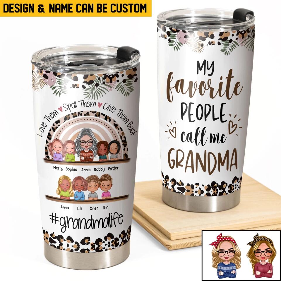 Personalized My Favorite People Call Me Grandma Tumbler Printed PNHQ2312