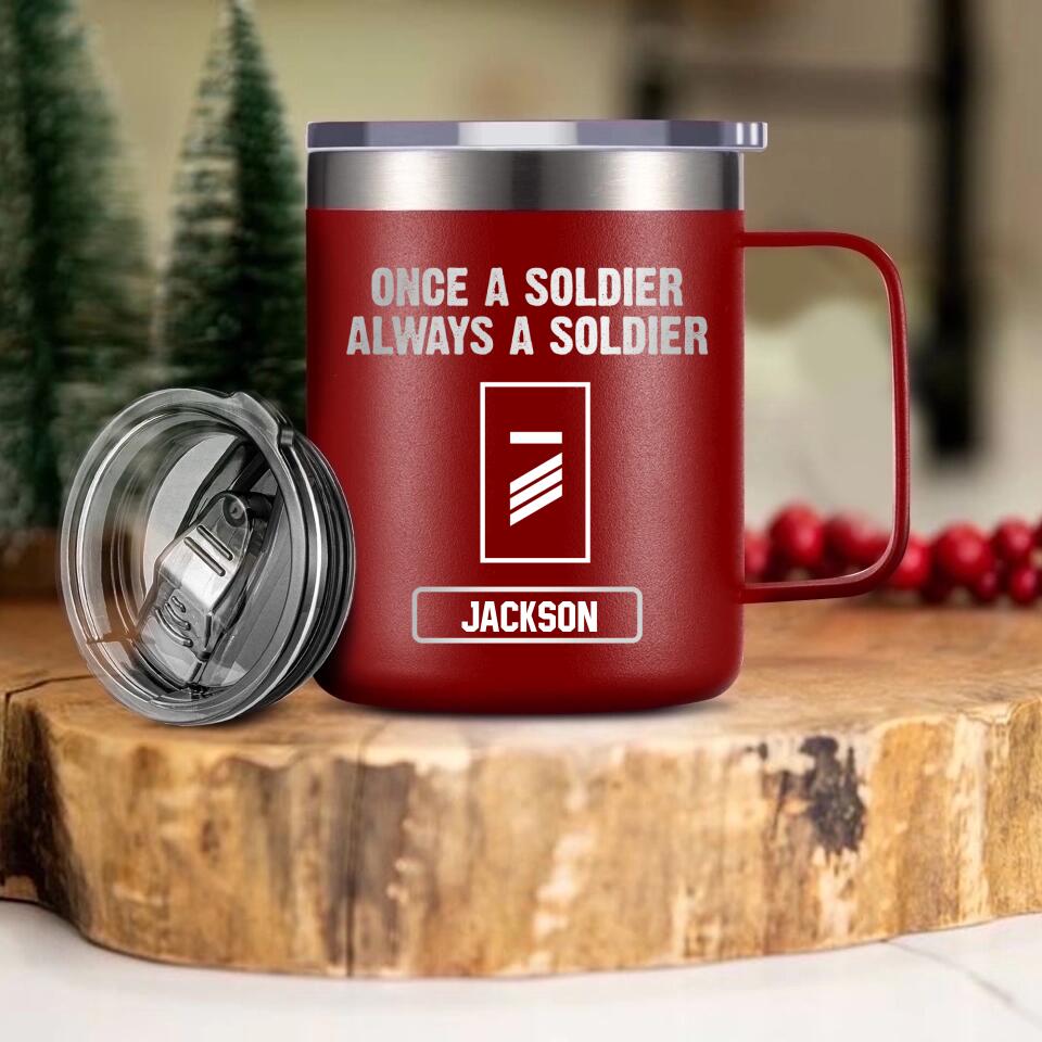 Personalized German Soldier/ Veteran Once A Soldier Always A Soldier Laser Handle Cup Printed 22DEC-HY26
