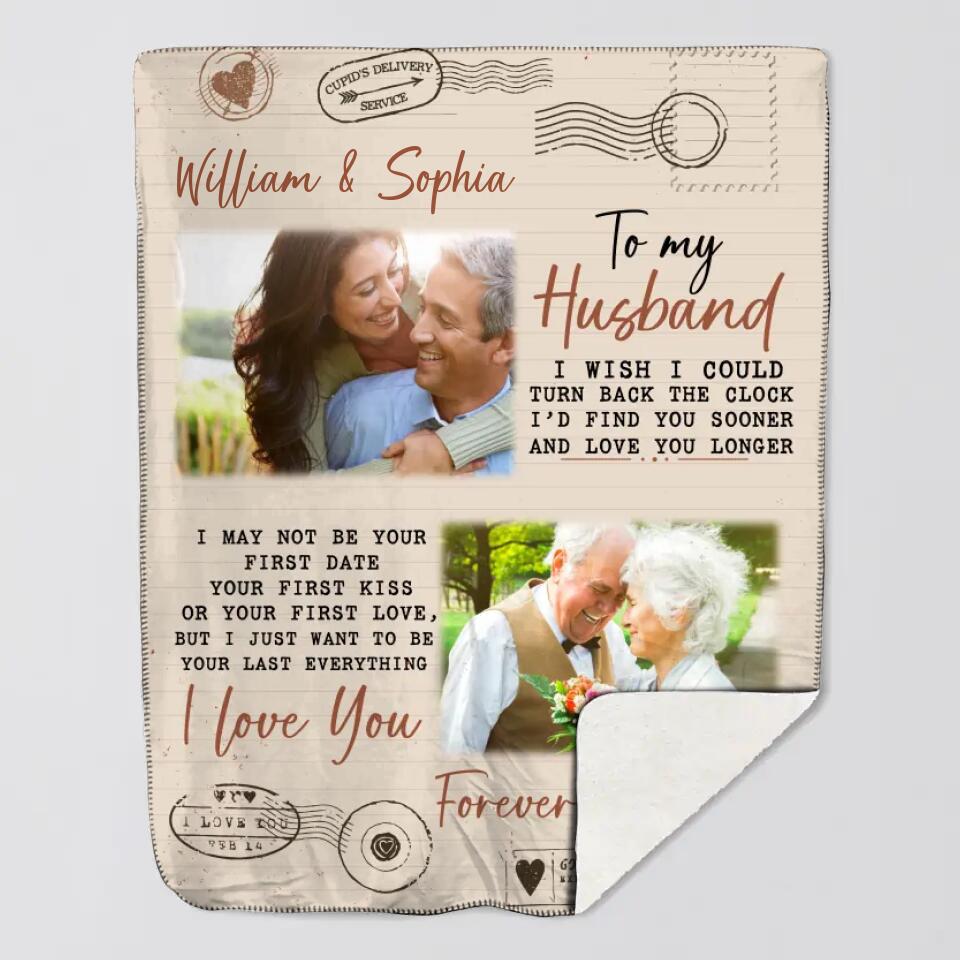 Personalized Couple To My Husband I Wish I Could Turn Back The Clock I'd Find You Sooner And Love You Longer Quilt Blanket Printed PNHQ2912