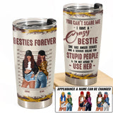 Personalized You Can't Scare Me I Have A Crazy Bestie Tumbler Printed PNDT2812