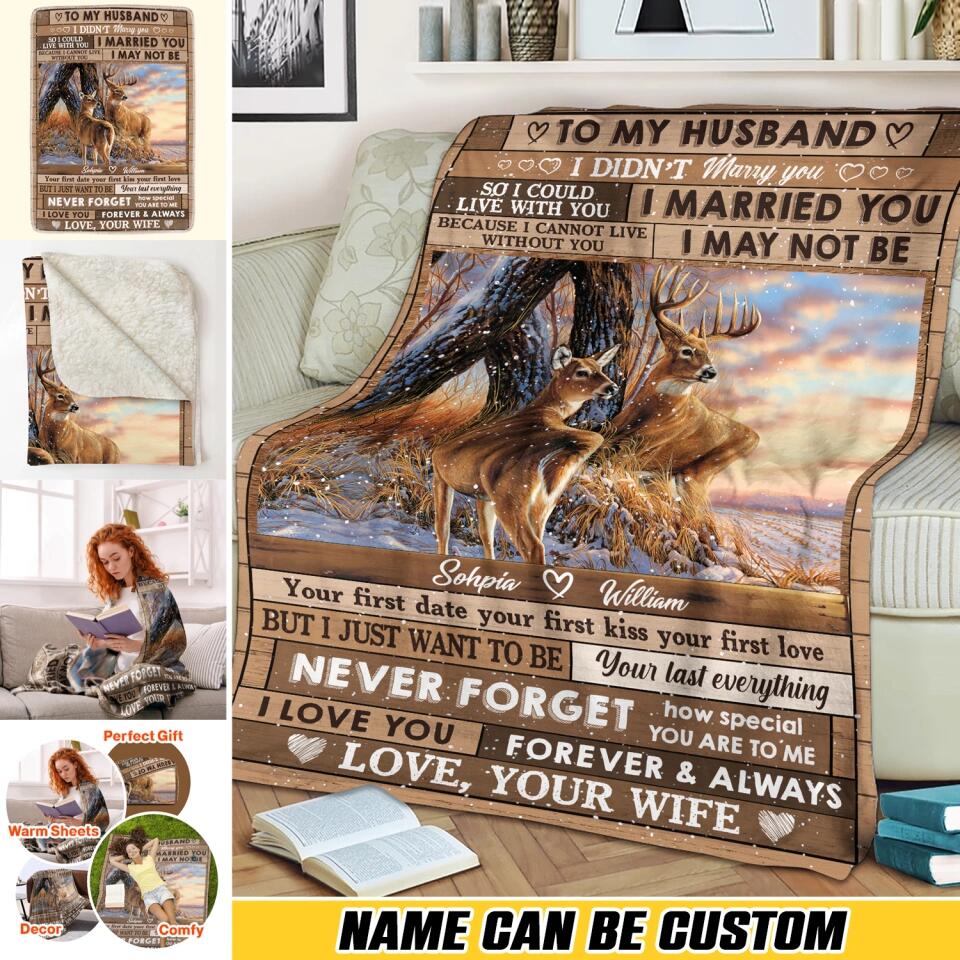 Personalized To My Husband I Married You Love From Wife Gifts For Your Husband Deer Quilt Blanket Printed 23JAN-HQ03