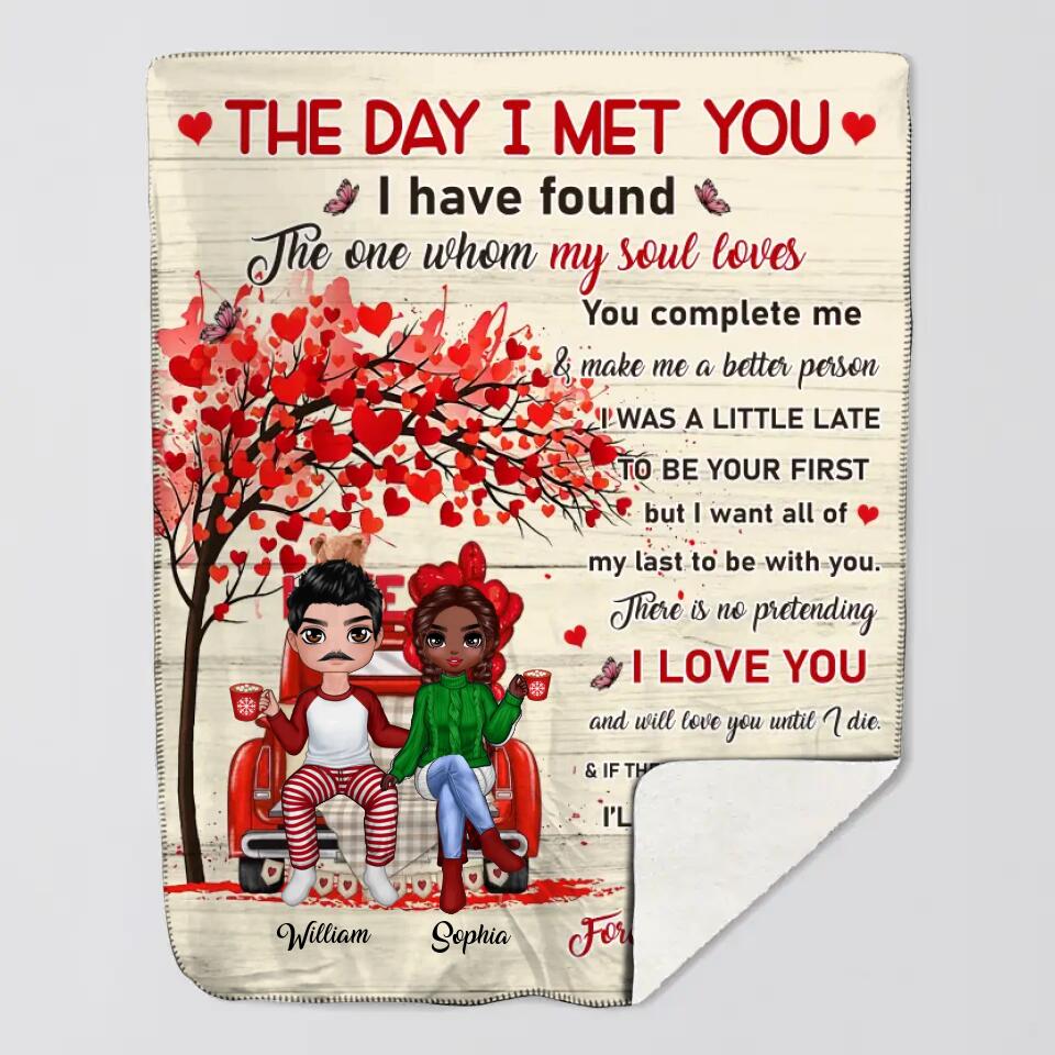 Personalized The Day I Met You I Have Found The One Whom My Soul Loves I Love You Quilt Blanket Printed PNHY0901