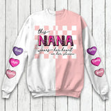 Personalized This Nana Wears Her Heart On Her Sleeve Kid Name Printed Sweatshirt PNHQ0802