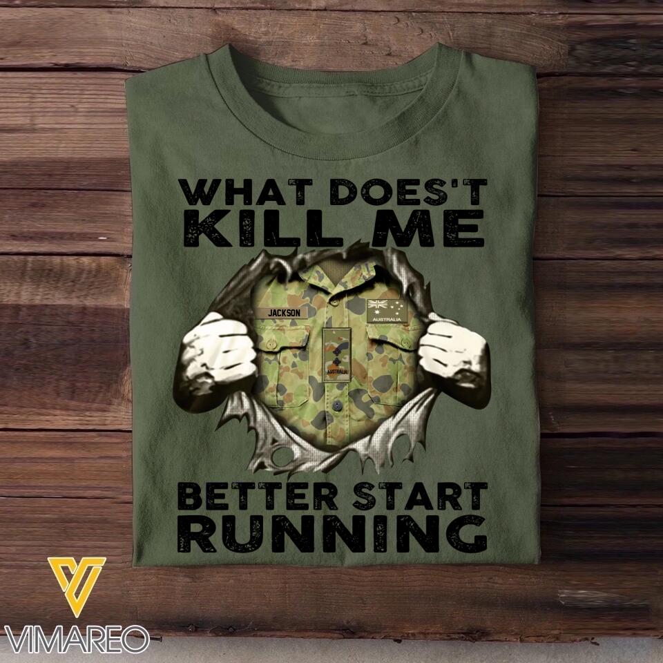 Personalized Australian Soldier/ Veteran What Doesn't Kill Me Better Start Printed Tshirts QTHQ1402