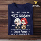Personalized You Can't Scare Me I Have A Crazy Daughter She Has Anger Issues Tshirt Printed PNHQ0404
