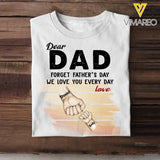 Personalized Dear Dad Forget Father's Day We Love You Every Day Kid Name Hand Tshirt Printed QTPN1104