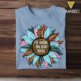 Personalized Your Quote Sunflower I'll Bring The Bad Ideas T-shirt Printed 23MAY-TB05