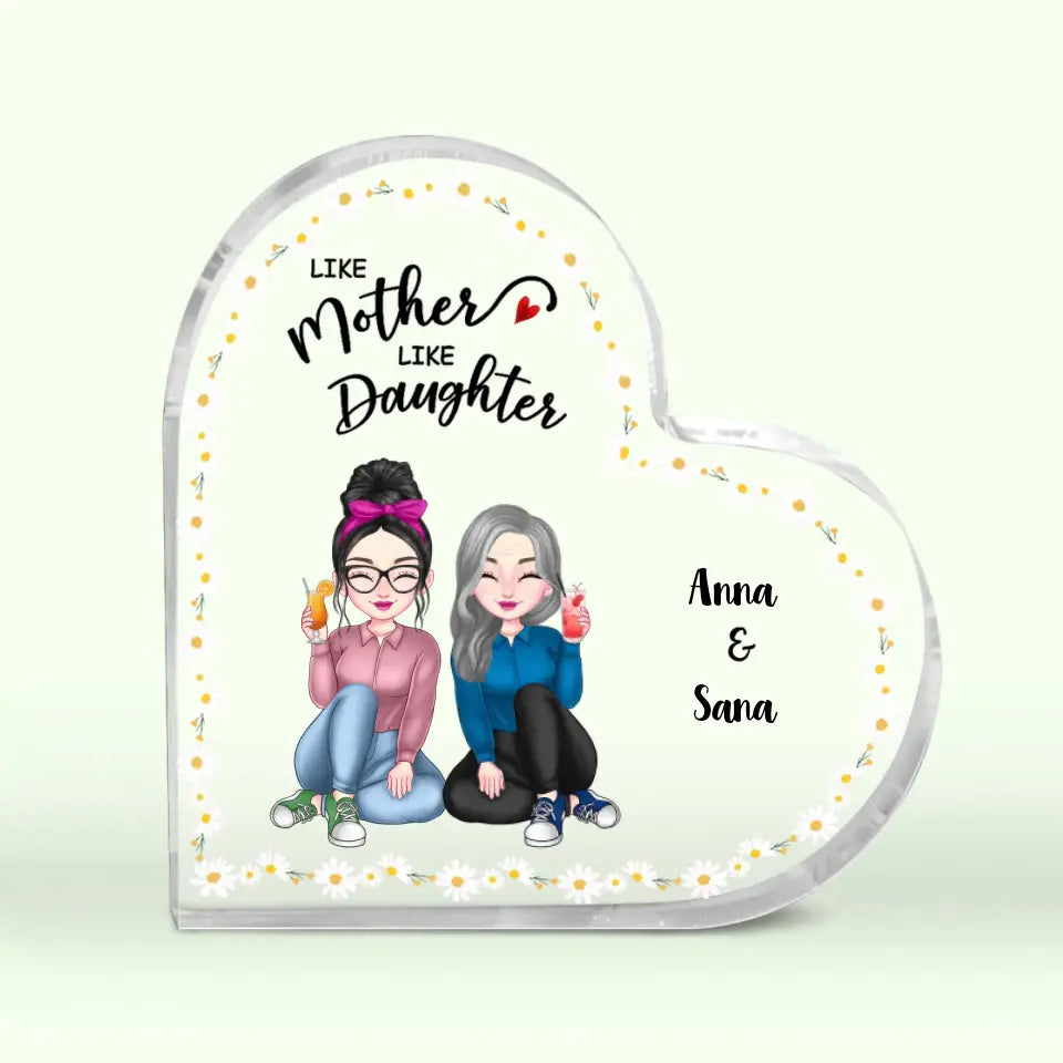 Personalized Like Mother Like Daughter Acrylic Plaque Printed PTN1105