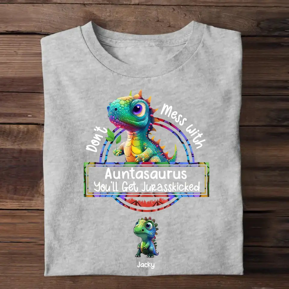 Personalized Don't Mess With Auntasaurus You'll Get Jurasskicked Tshirt Printed 23MAY-PTN12