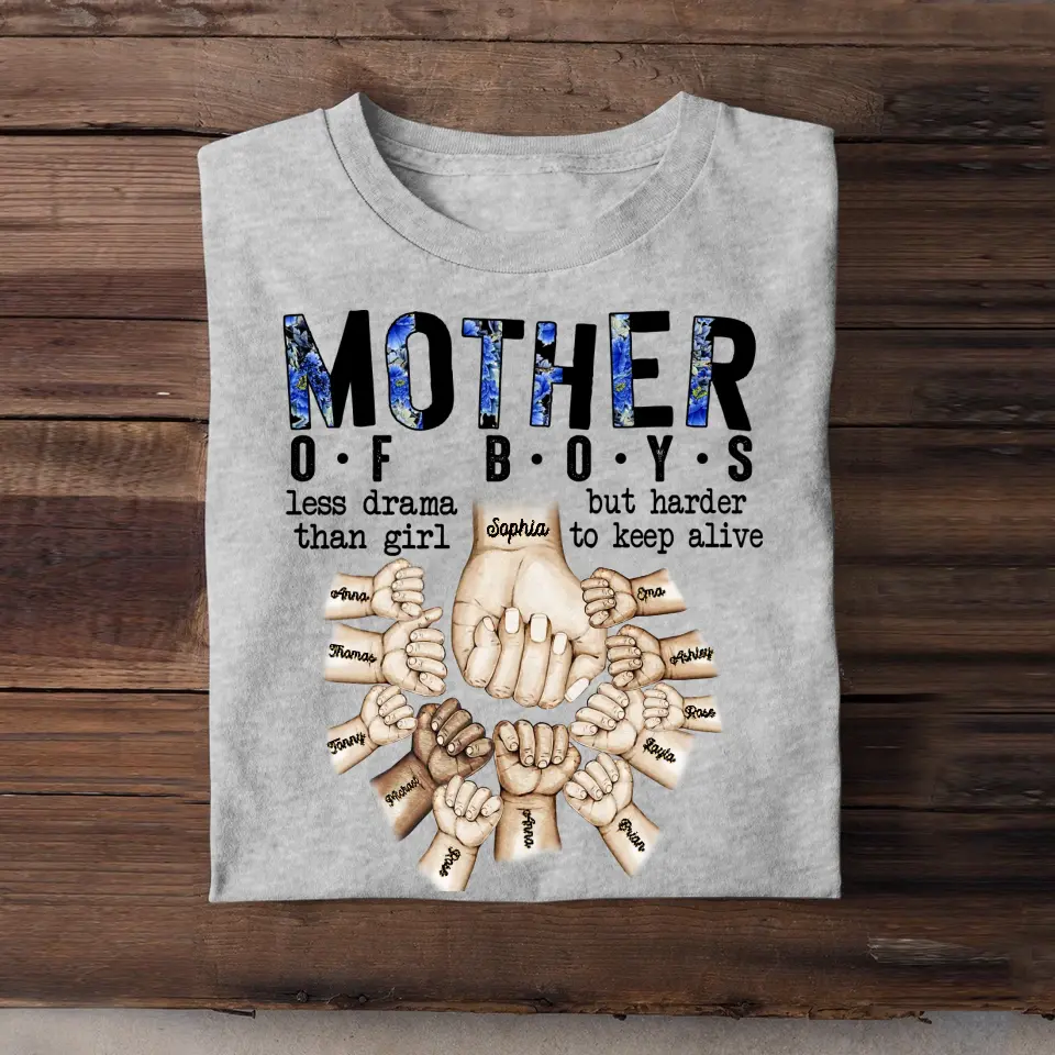 Personalized  Mother Of Boys Less Drama Than Girl But Harder To Keep Alive Hands with Kid Names T-shirt Printed 23MAY-DT19