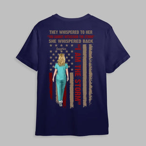 Personalized Nurse They Whispered To Her She Whispered Back I Am The Storm Flag Tshirt