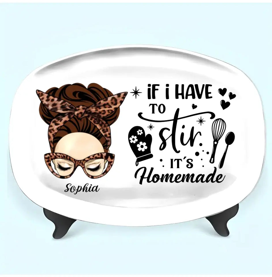 Personalized If I Have To Slir It's Homemade Housewife Resin Platter Printed MTHHQ0706