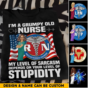 Personalized I'm A Grumpy Old Nurse My Level Of Sarcasm Depends On Your Level Of Stupidity T-shirt Printed 23JUN-HQ14
