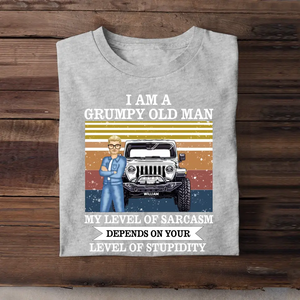 Personalized I Am A Grumpy Old Man/Woman My Level Of Sarcasm Depends On Your Level Of Stupidity T-shirt Printed QTTB1506