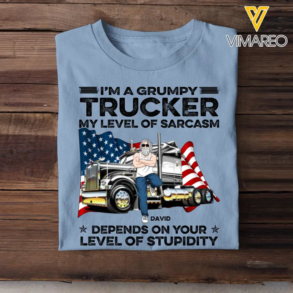 Personalized I'm A Grumpy Trucker My Level Of Sarcasm Depends On Your Level Of Stupidity Man & Truck T-shirt Printed PNTB1605