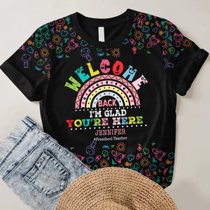 Personalzied Welcome Back I'm Glad You're Here Gift for Teachers 3D TShirt Printed HTHDT2706