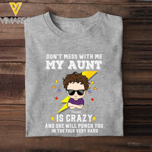 Personalized Don't Mess With Me My Aunt Is Crazy And She Will Punch You In The Face Very Hard Kid's T-shirt Printed HTHKVH2706