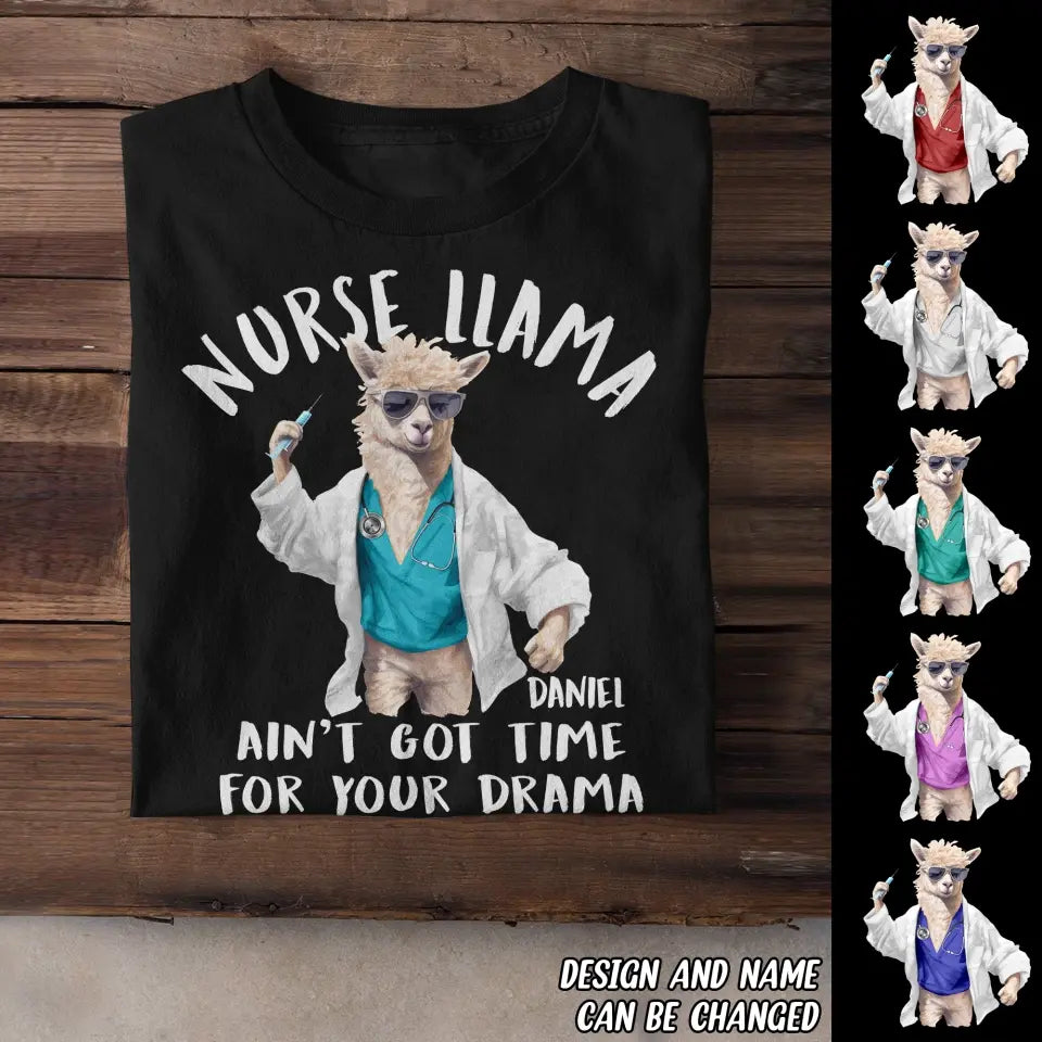Personalized Nurse Llama Ain't Got Time For Your Drama T-shirt Printed HTHDT2906