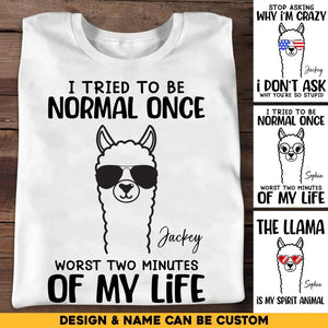 Personalized I Tried To Be Normal Once Worst Two Minutes Of My Life Llama T-shirt MTHHQ0307