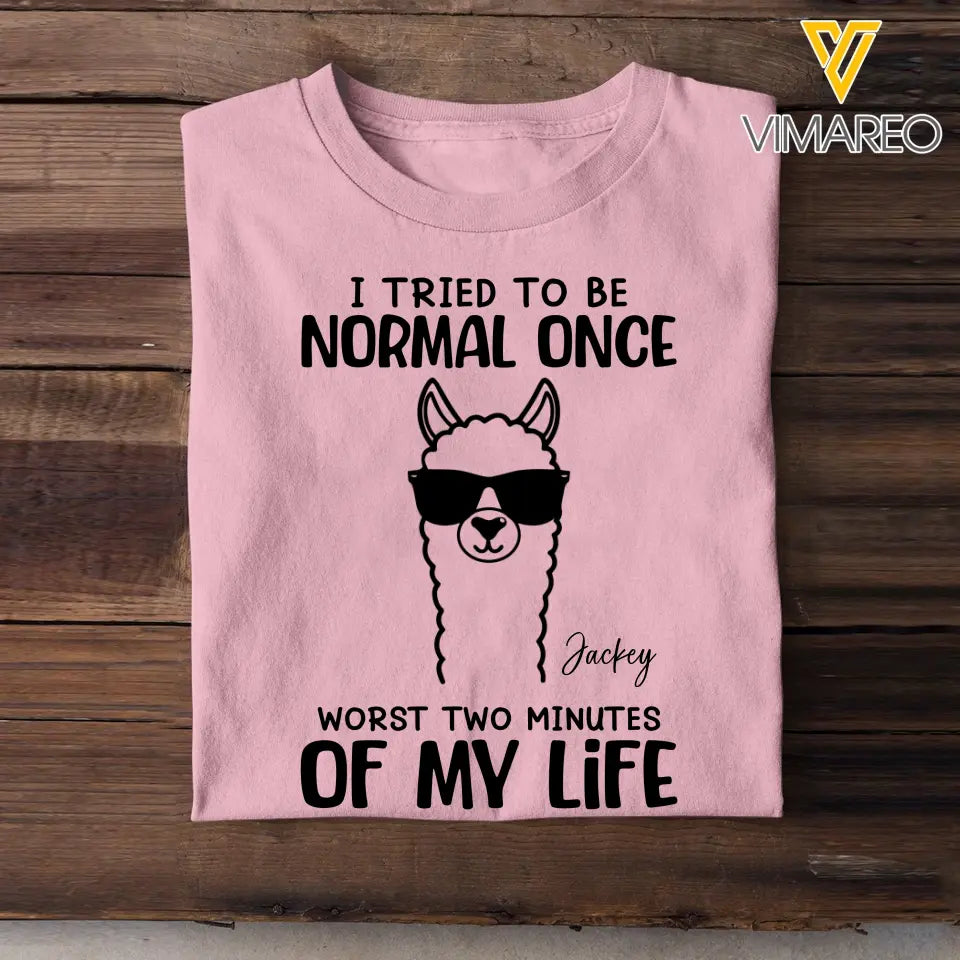 Personalized I Tried To Be Normal Once Worst Two Minutes Of My Life Llama T-shirt MTHHQ0307