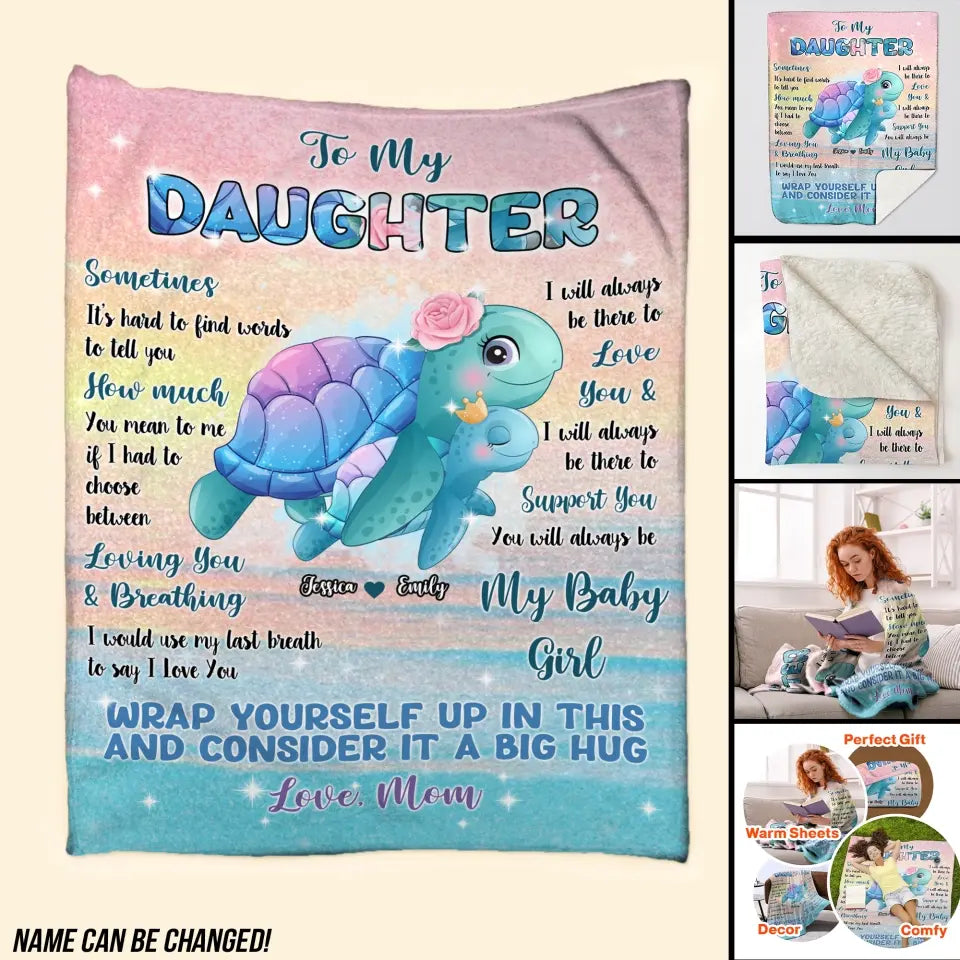 Personalized To My Daughter Sometimes It's Hard To Find Words To Tell Me You To My Daughter Turtle Blanket Custom Gifts For Daughter Customized Name Blanket Printed DTPN0607