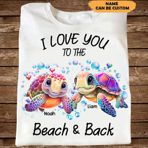 Personalized I Love You To The Beach & Back Turtle Couple T-shirt Printed 23JUL-KVH04
