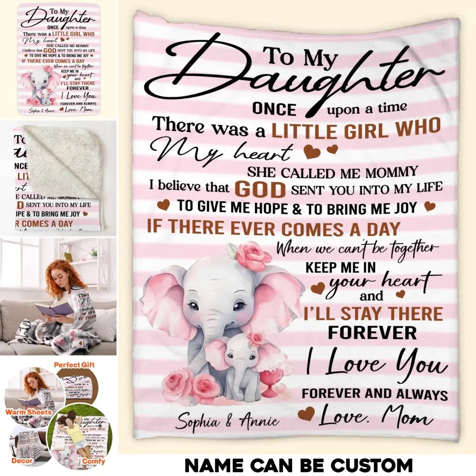 Personalized To My Daughter Once Upon A Time There Was A Little Girl Who My Heart Elephant Quilt Blanket Printed PNHQ0607