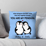 Personalized When Penguins Find Their Mate They Stay Together Forever Pillow Printed MTHDT0707