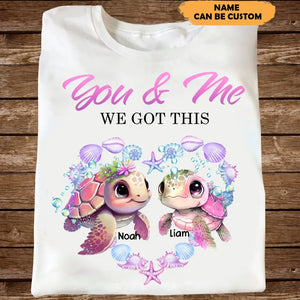 Personalized You & Me We Got This Turtle Couple T-shirt Printed MTKVH0707