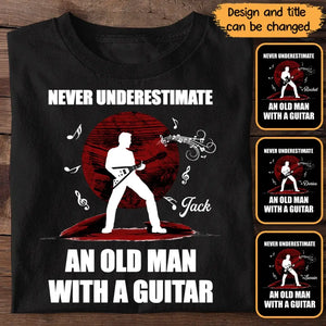 Personalized Never Underestimate An Old Man With A Guitar T-shirt Printed MTDNL2007
