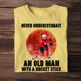 Personalized Never Underestimate An Old Man With A Hockey Stick T-shirt Printed MTHPN1906