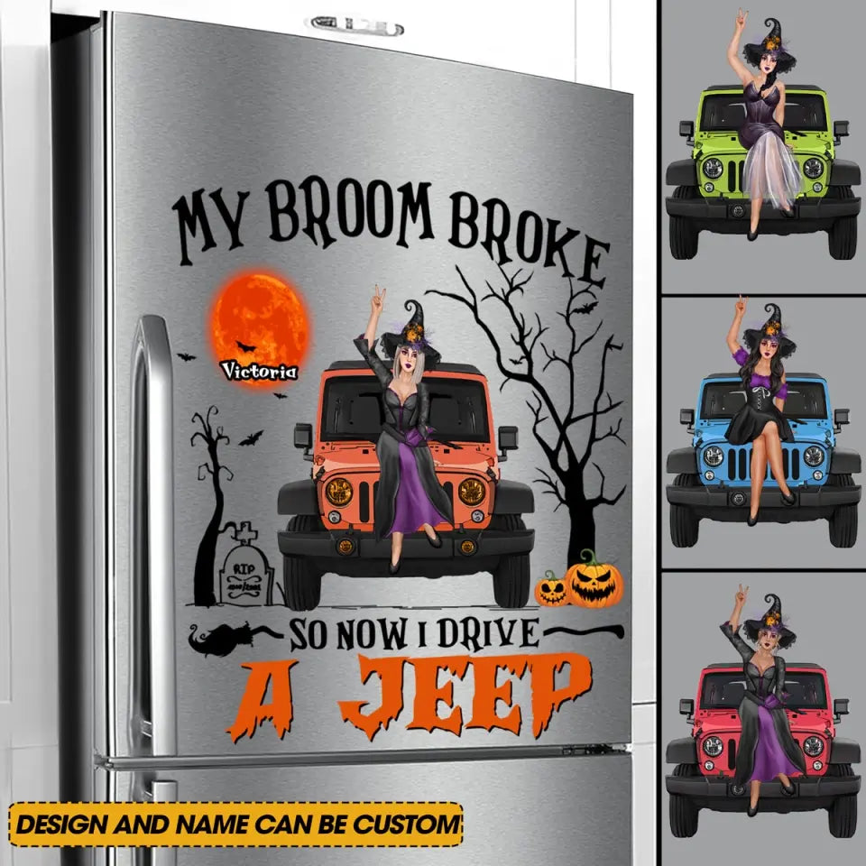 Personalized My Broom Broke So Now I Drive A Jeep Fridge Decal Printed VQ23453