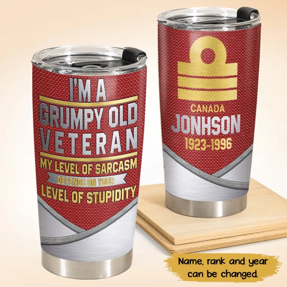 Personalized Canadian Veteran I'm A Grumpy Old Veteran Tumbler Printed QTKH525