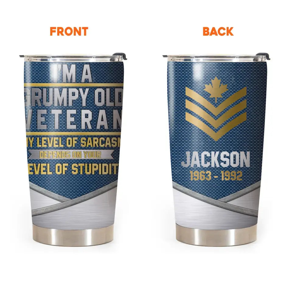 Personalized Canadian Veteran I'm A Grumpy Old Veteran Tumbler Printed QTKH525