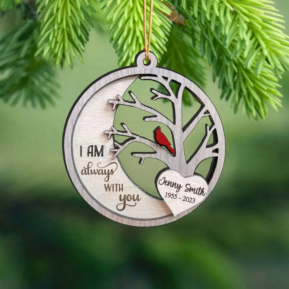 Personalized I Am Always With You Wooden Ornament 2 Layer Printed HTHVQ23701