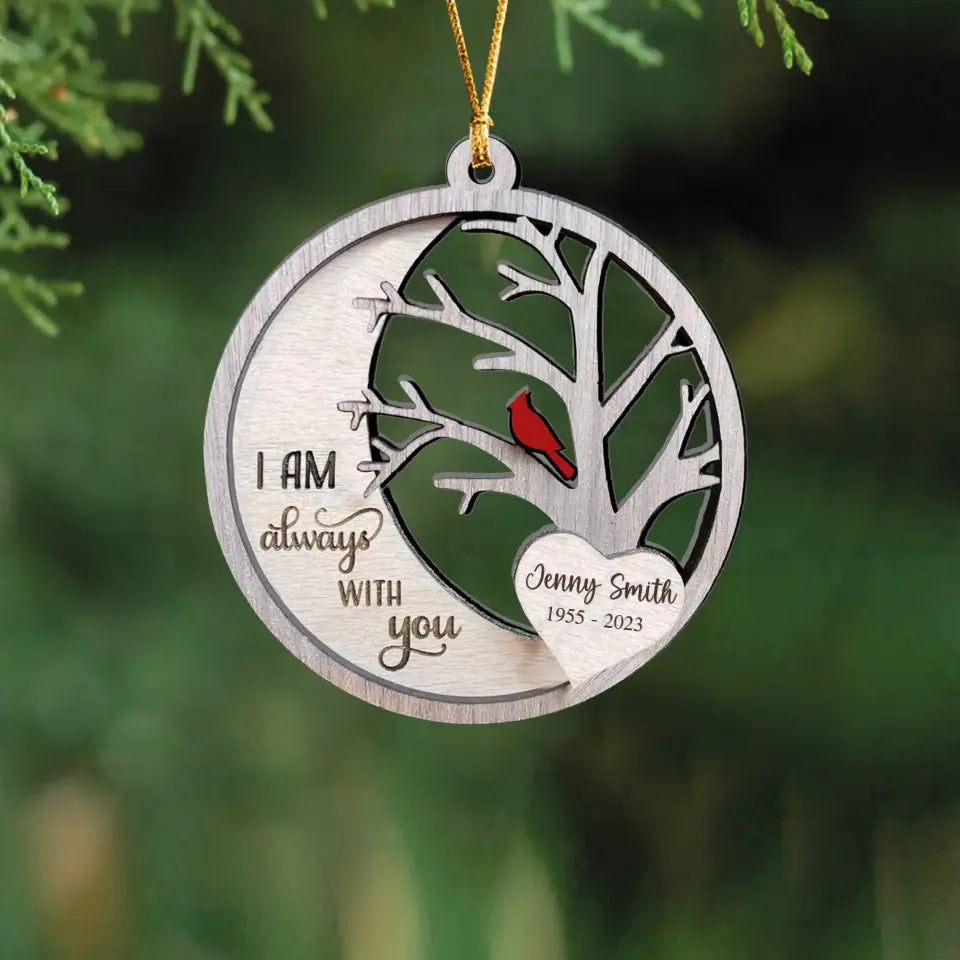 Personalized I Am Always With You Wooden Ornament 2 Layer Printed HTHVQ23701