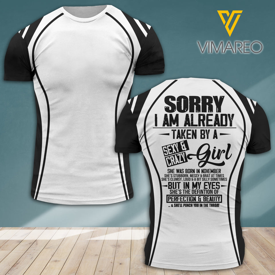 Sorry I Am Already Taken By A Sexy & Crazy Girl Born In November Tshirt Printed AUG-DT30